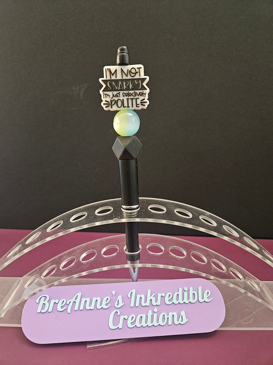 I'm Not Snarky I'm Just Selectively Polite